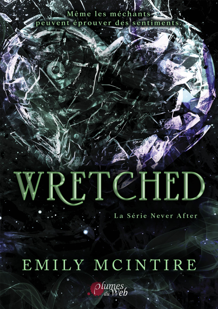 WRETCHED : LA SERIE NEVER AFTER -  MCINTIRE EMILY - PLUMES DU WEB