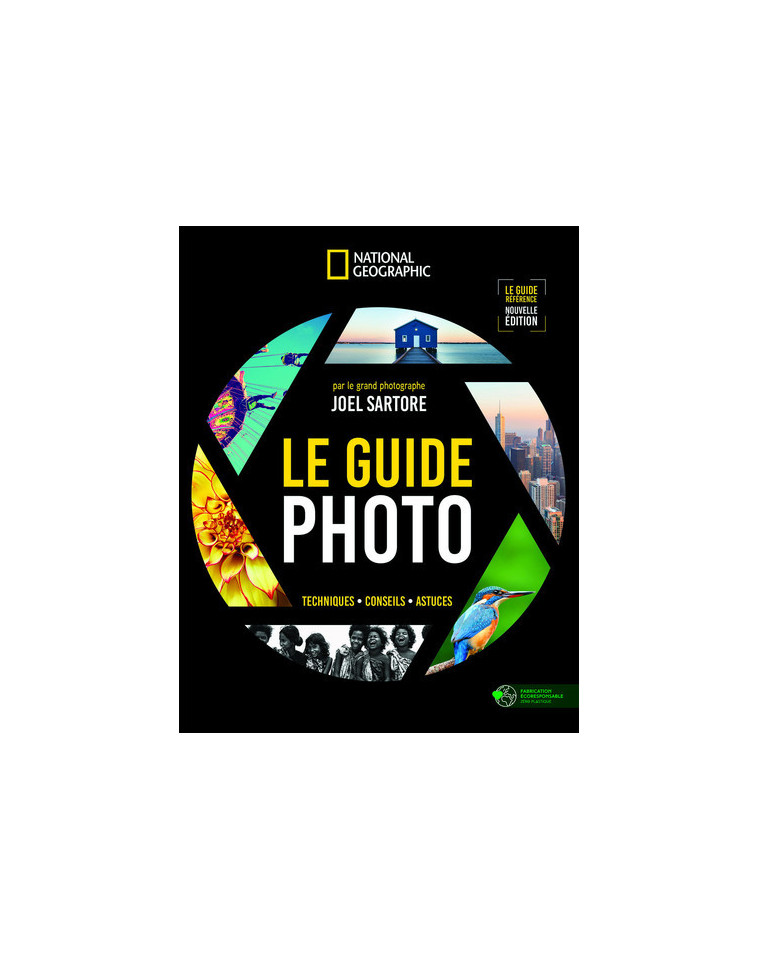 Le Guide Photo - Joel Sartore - NATIONAL GEOGRA