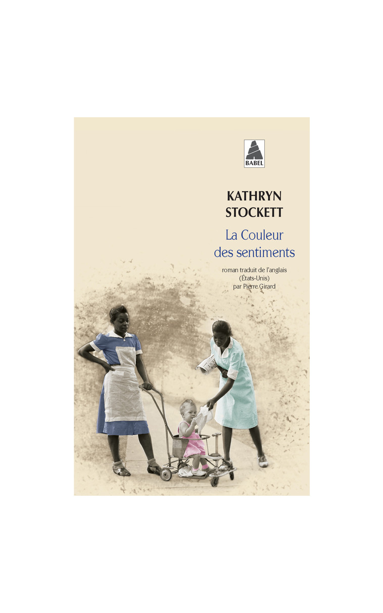 La Couleur des sentiments - Kathryn Stockett, Pierre Girard - ACTES SUD