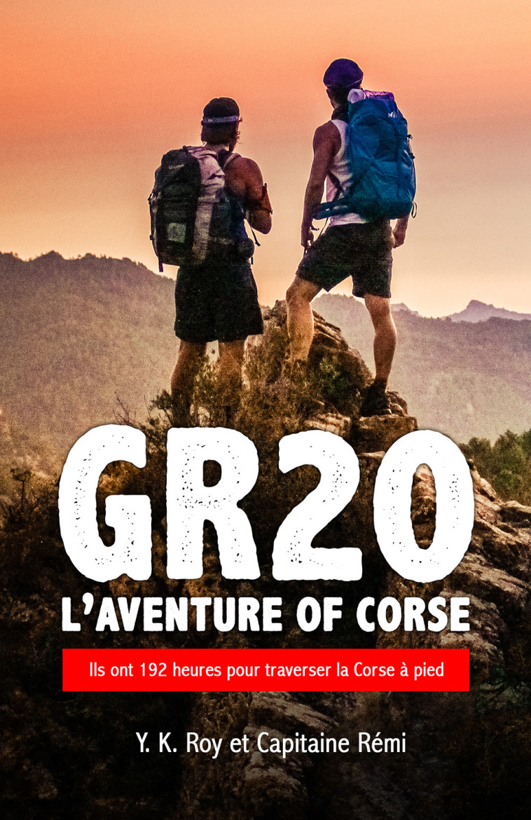 GR20 L'Aventure of Corse - Rémi Capitaine, Youri K. Roy - CAPITAINE REMI