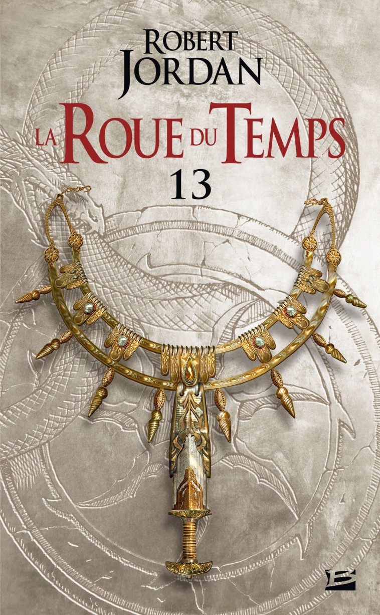 La Roue du Temps, T13 : Une couronne d'épées - première partie - Robert Jordan, Jean Claude Mallé, Didier Graffet, Fabrice Borio - BRAGELONNE