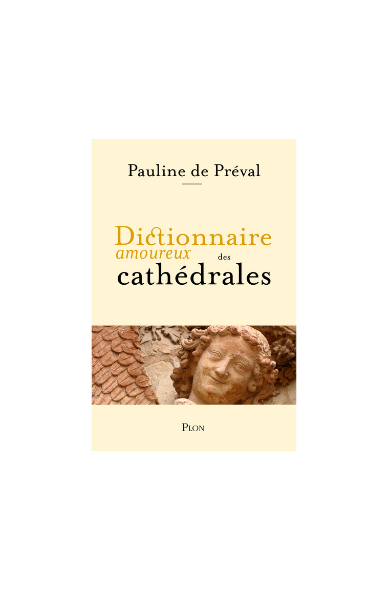 Dictionnaire amoureux des cathédrales - Pauline de Préval - PLON