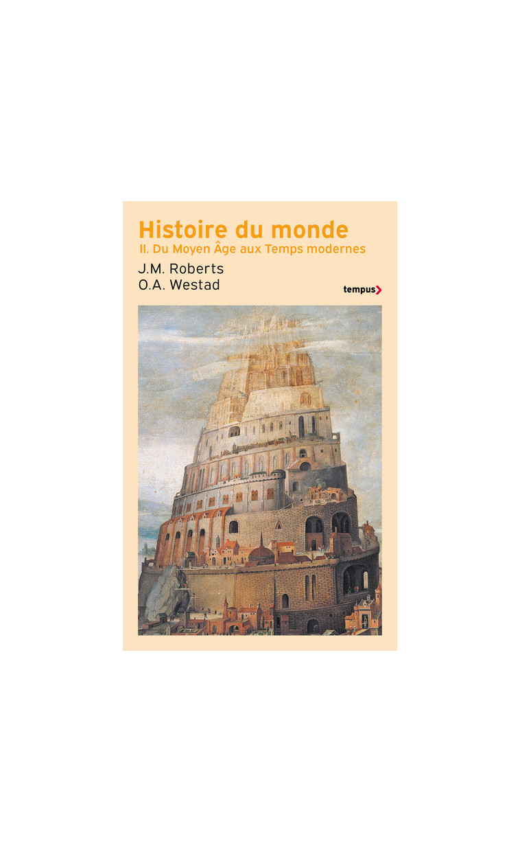 Histoire du monde - Tome 2 Du Moyen Age aux Temps modernes - John Morris Roberts, Odd Arne Westad, Martine Devillers-Argouarc'h - TEMPUS PERRIN