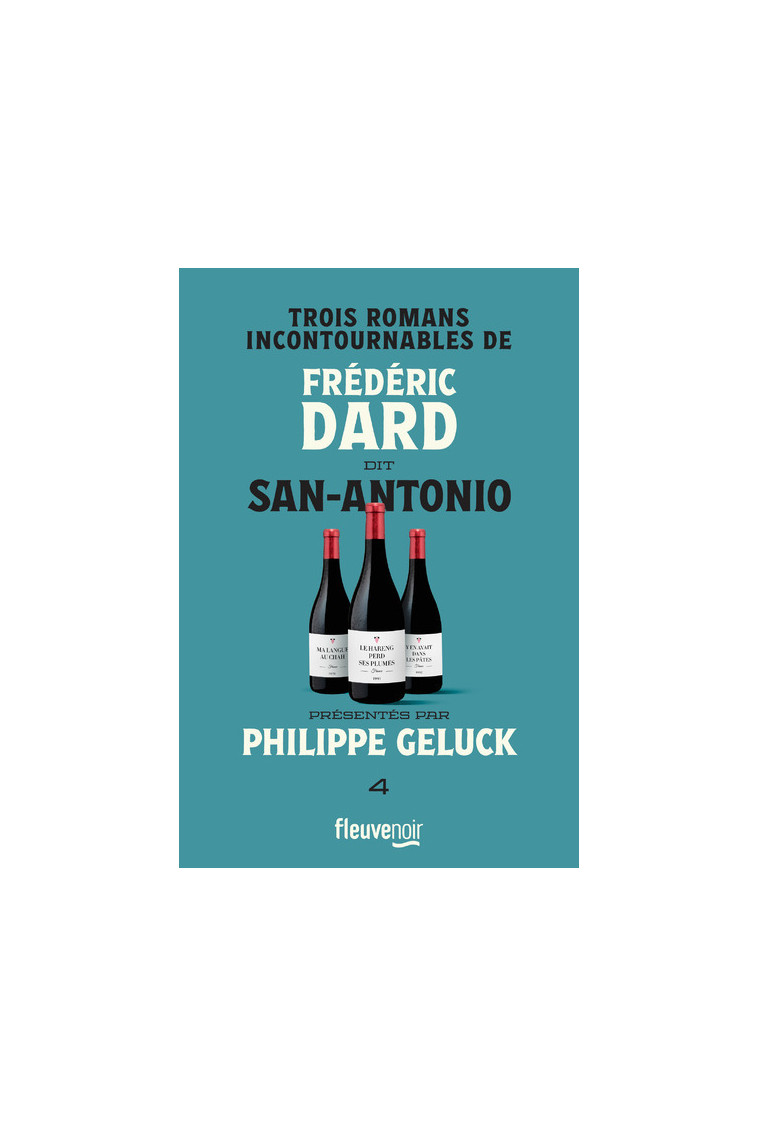 Trois romans incontournables de Frédéric Dard dit San-Antonio - Tome 4 - Frédéric Dard, San-Antonio San-Antonio, Philippe Geluck, Maxime Gillio,  San-Antonio - FLEUVE EDITIONS