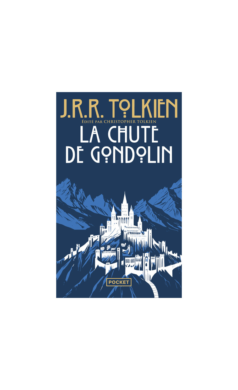 La Chute de Gondolin - John Ronald Reuel Tolkien, Daniel Lauzon, Tina Jolas, Adam Tolkien, Christopher Tolkien - POCKET