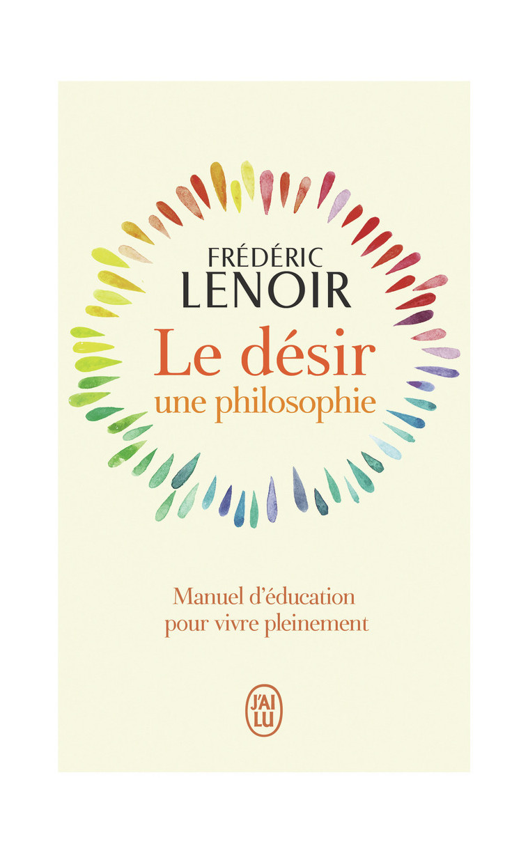 Le désir, une philosophie - Frédéric Lenoir - J'AI LU