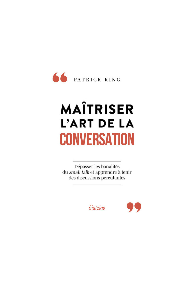 Maîtriser l'art de la conversation - Patrick King - DIATEINO