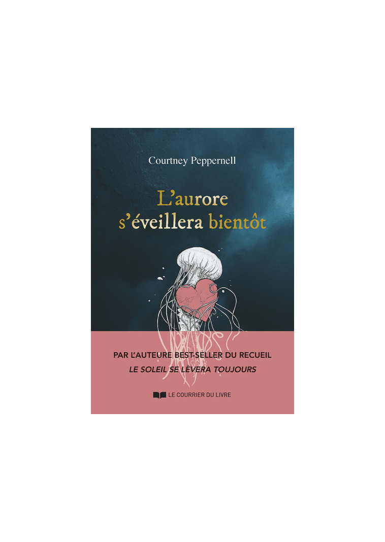 L'aurore s'éveillera bientôt - Courtney Peppernell - COURRIER LIVRE