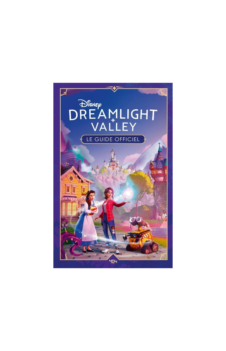 Disney Dreamlight Valley - Le guide officiel - The Walt Disney compagny The Walt Disney compagny,  The Walt Disney compagny - 404 EDITIONS