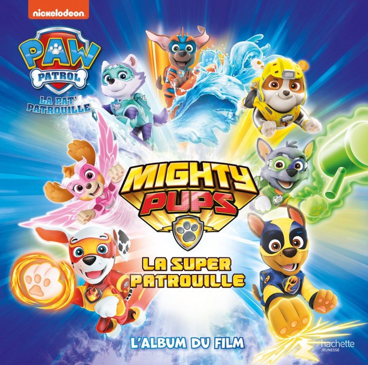 Pat' Patrouille - Grand album Mighty pups - XXX - HACHETTE JEUN.