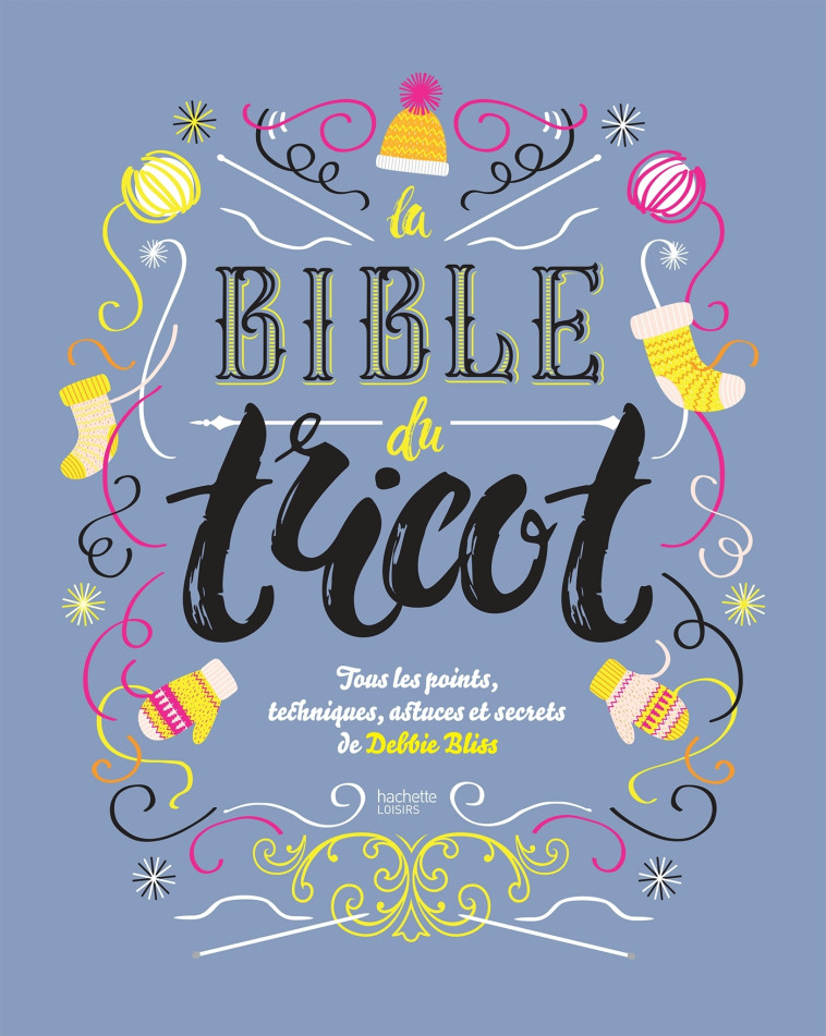 La bible du tricot NED - Debbie Bliss - HACHETTE PRAT