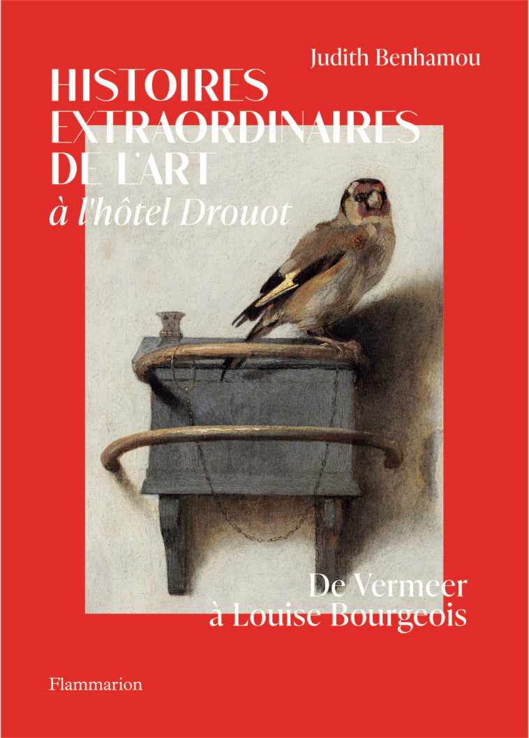 Histoires extraordinaires de l'art à l'hôtel Drouot - Judith Benhamou - FLAMMARION