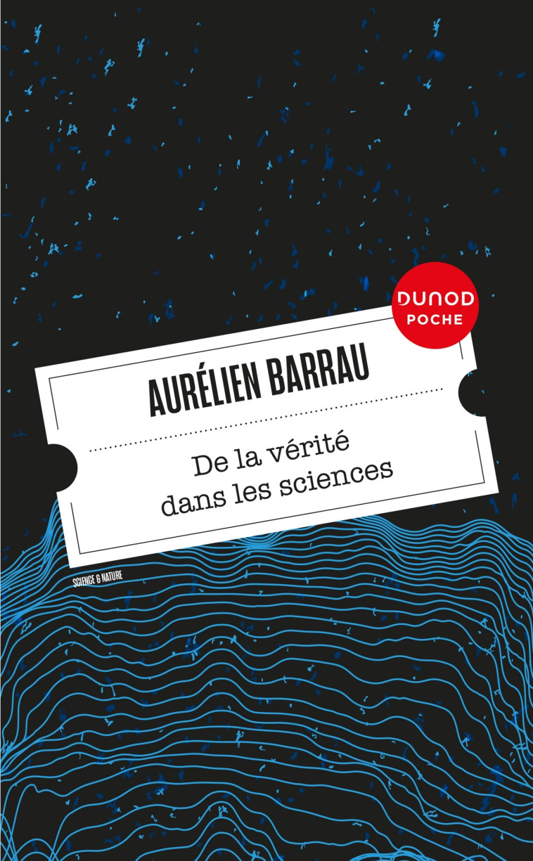 De la vérité dans les sciences - Aurélien Barrau - DUNOD