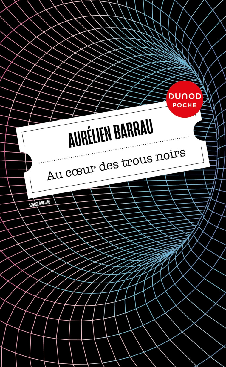 Au coeur des trous noirs - Aurélien Barrau - DUNOD