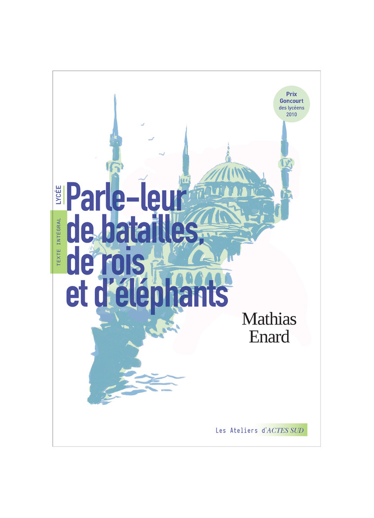 Parle-leur de batailles, de rois et d'éléphants - Mathias Énard, David Pilloix, Johanna Pernot - ACTES SUD