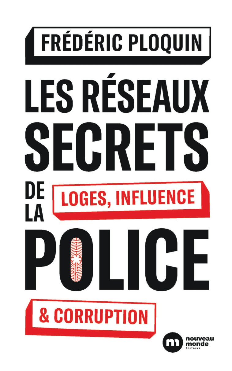 Les réseaux secrets de la police - Frédéric Ploquin - NOUVEAU MONDE