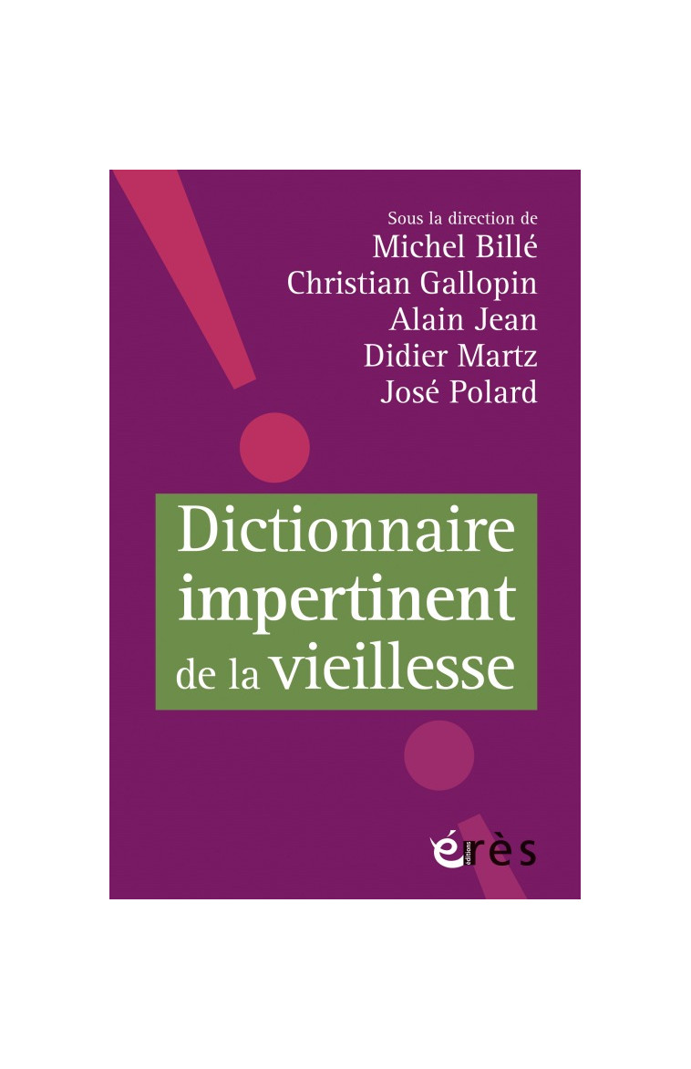 Dictionnaire impertinent de la vieillesse -  Collectif - ERES