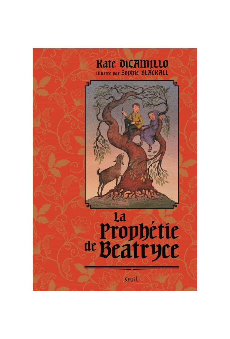 La Prophétie de Beatryce - Kate DiCamillo, Sophie Blackall, Rosalind Elland-Goldsmith - SEUIL JEUNESSE