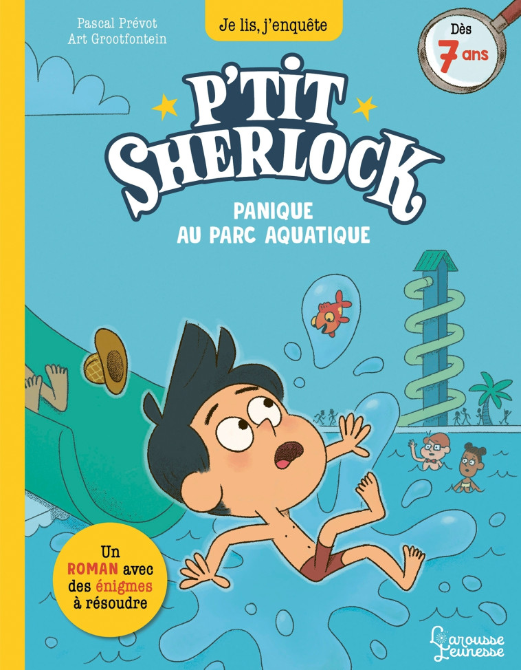 PANIQUE AU PARC AQUATIQUE - P'TIT SHERLOCK - Pascal Prévot - LAROUSSE