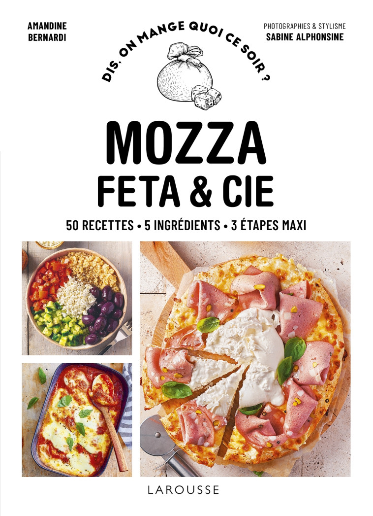 MOZZA, FETA & CIE - Amandine Bernardi - LAROUSSE