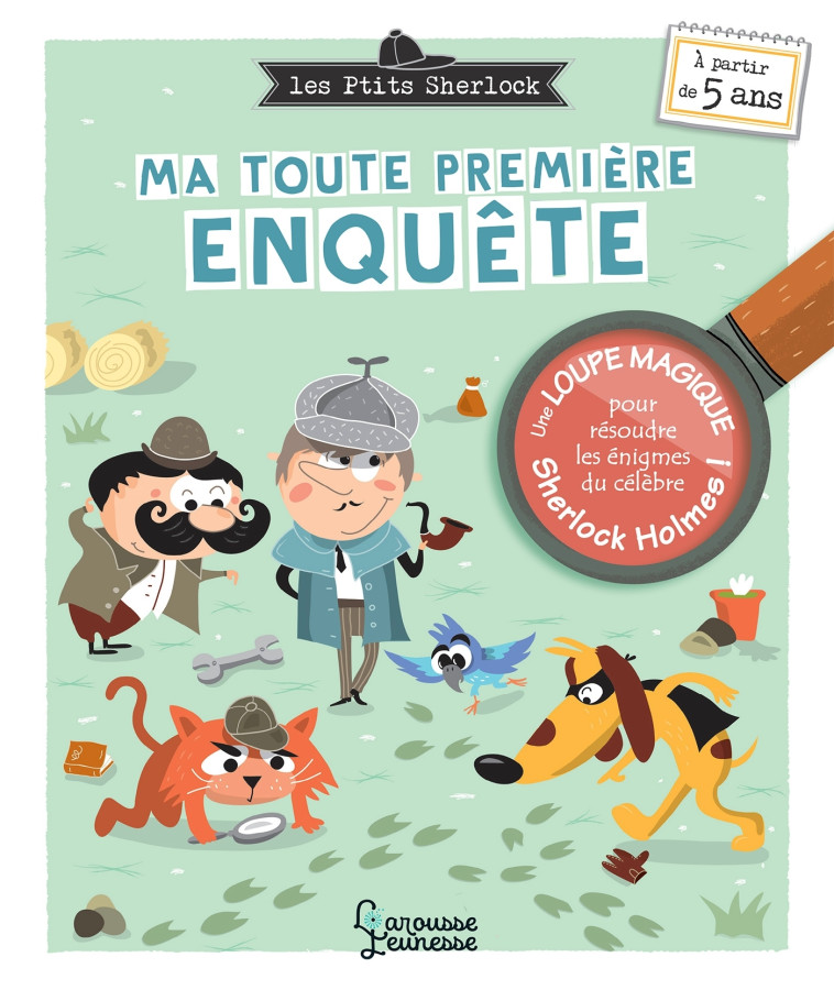 LES PTITS SHERLOCK : MA TOUTE PREMIERE ENQUETE ! - CHAUSSADE/LEBRUN - LAROUSSE