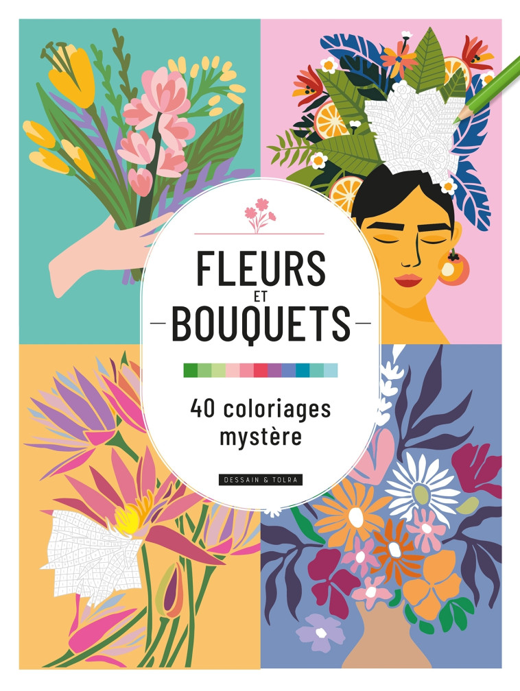 Fleurs et bouquets : 40 coloriages mystère - XXX - DESSAIN TOLRA