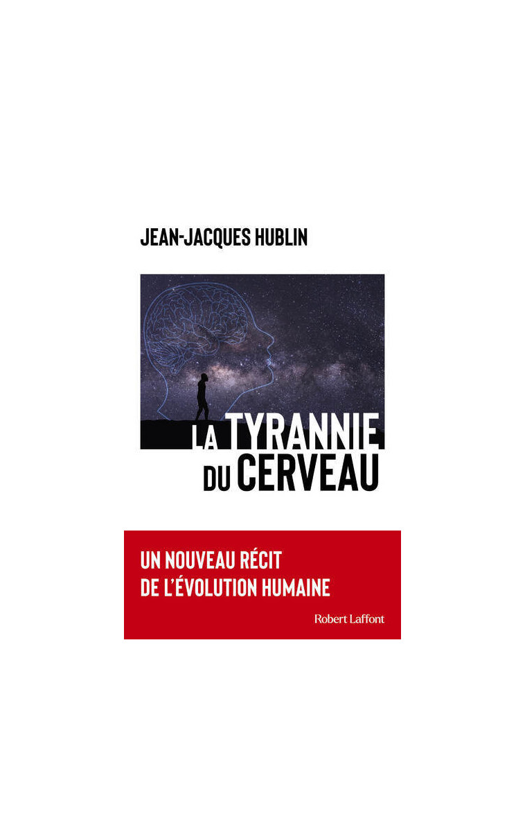 La tyrannie du cerveau - Jean-Jacques Hublin - ROBERT LAFFONT