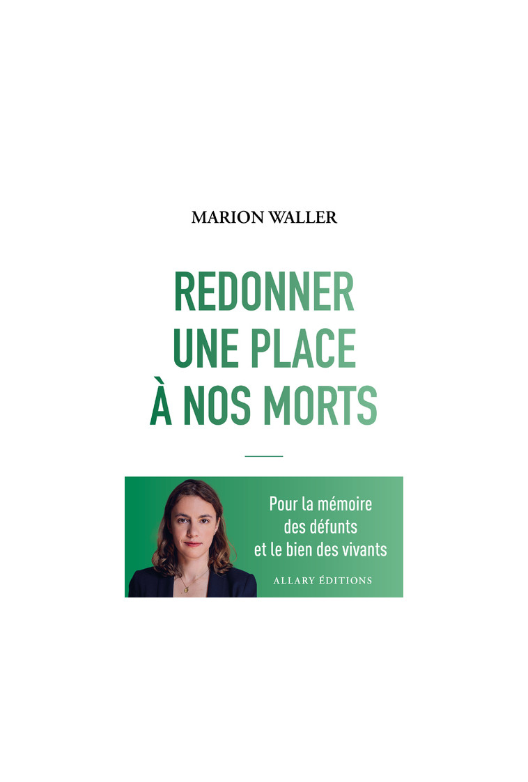 Redonner une place à nos morts - Pour la mémoire des défunts et le bien des vivants - Marion WALLER - ALLARY