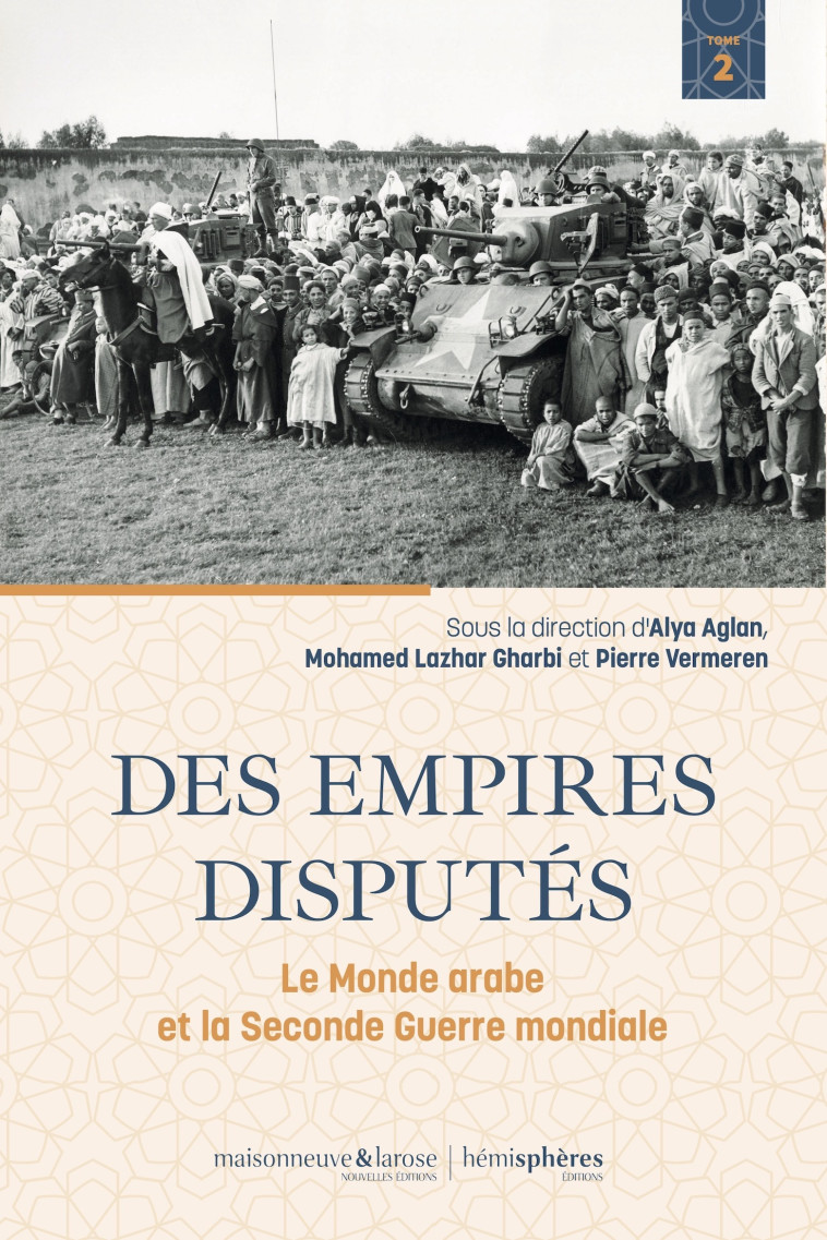 Des Empires disputés - Pierre Vermeren, Alya Aglan, Mohamed-Lazhar GHARBI - HEMISPHERES