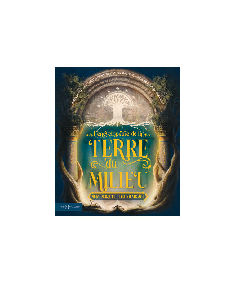 L'Encyclopédie de la Terre du Milieu - Númenor et le Deuxième Âge - Damien Bador, Vivien Stocker, Dominique Vigot, Coralie Potot, Audrey Morelle, Jean-Rodolphe Turlin, SANDRINE GESTIN, David Greset, Amandine Labarre - HORS COLLECTION