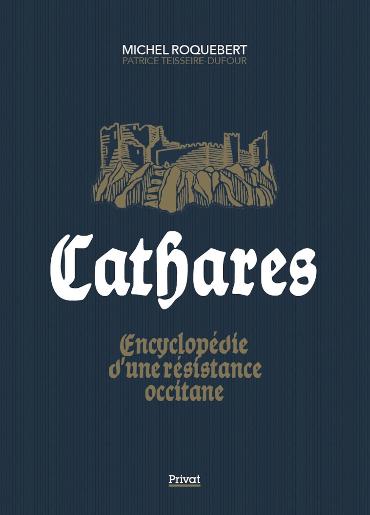 CATHARES - Michel Roquebert, Patrice Teisseire - Dufour - PRIVAT