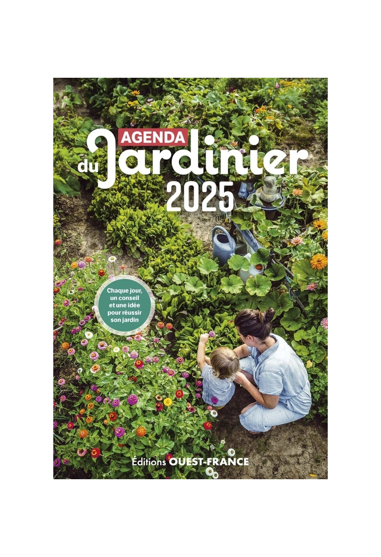 Agenda du jardinier 2025 - Thomas Alamy - OUEST FRANCE