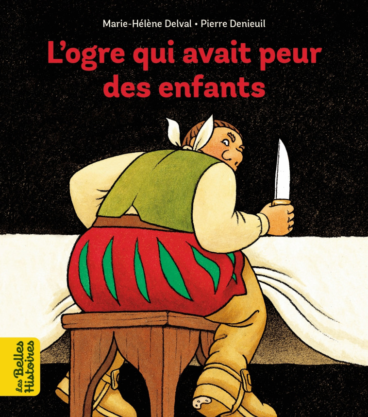 L'ogre qui avait peur des enfants - Pierre Denieuil, Marie-Hélène Delval - BAYARD JEUNESSE