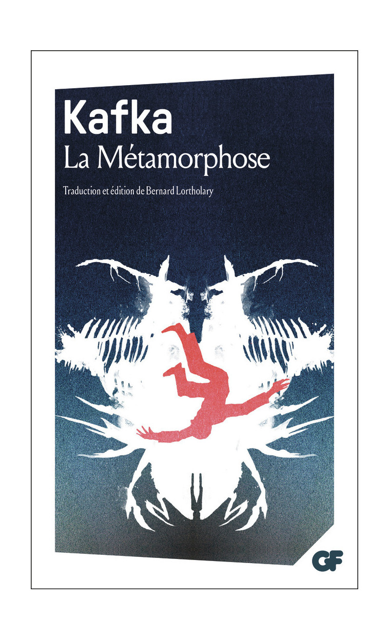 La Métamorphose - FRANZ KAFKA, Bernard Lortholary - FLAMMARION