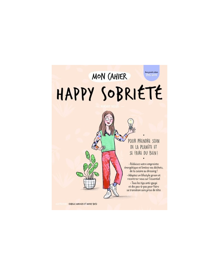 Mon cahier Happy sobriété - Noémie Delva, Isabelle Maroger, Audrey Bussi, Noémie Delva, Isabelle Maroger, Audrey Bussi - SOLAR