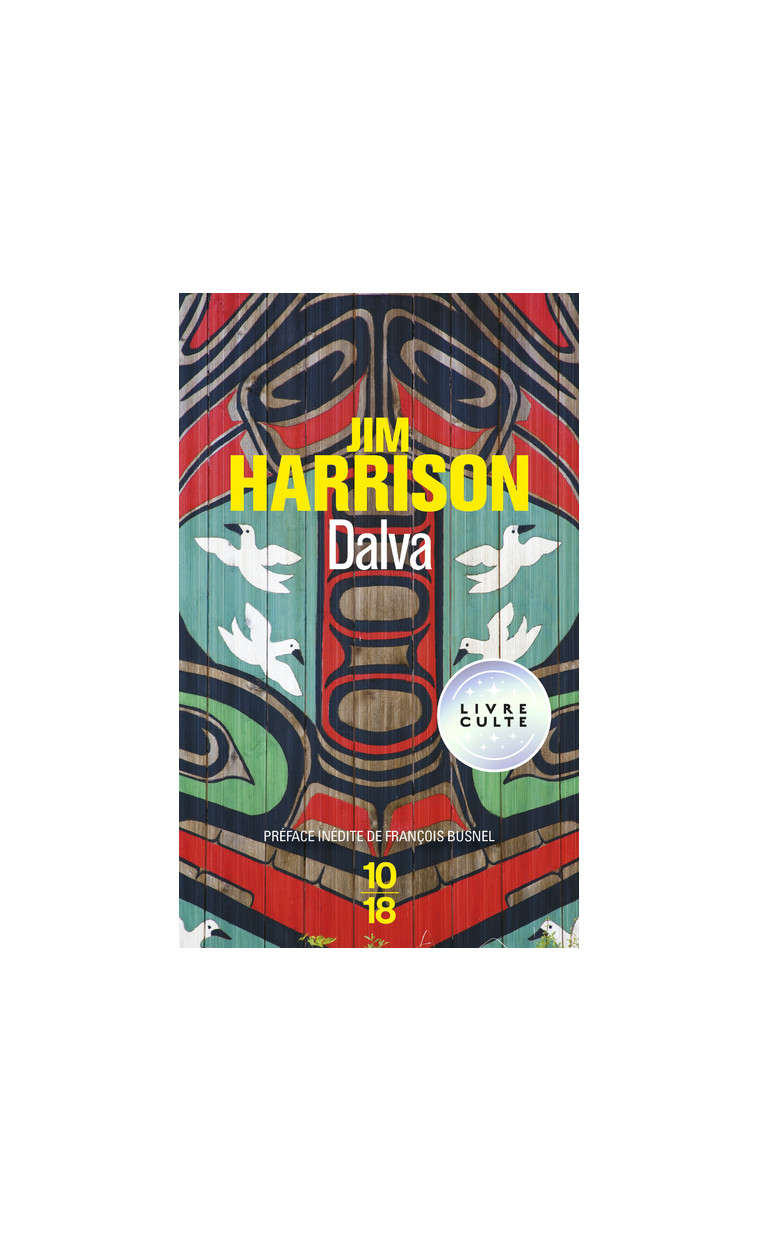 Dalva - Jim Harrison, Brice Matthieussent, Jim Harrison, Brice Matthieussent - 10 X 18