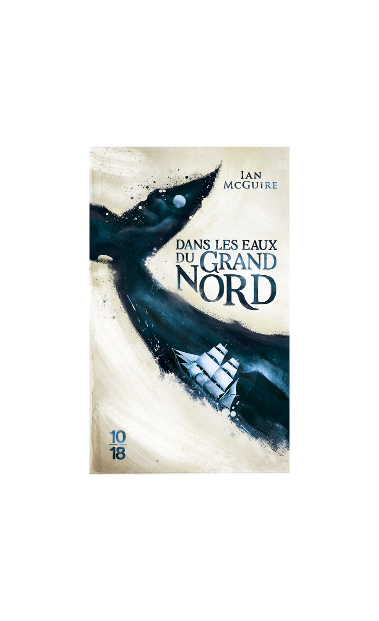 Dans les eaux du Grand Nord -poche- - Ian McGuire, Laurent Bury - 10 X 18