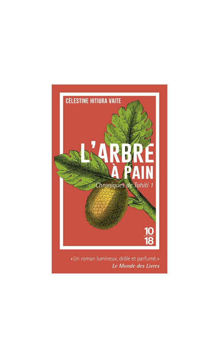 Chroniques de Tahiti - tome 1 L'arbre à pain - Célestine Hitiura Vaite, Henri Thereau, Célestine Hitiura Vaite, Henri Thereau - 10 X 18