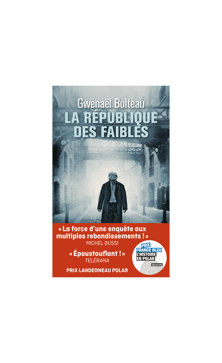 La république des faibles - Gwenaël Bulteau - 10 X 18