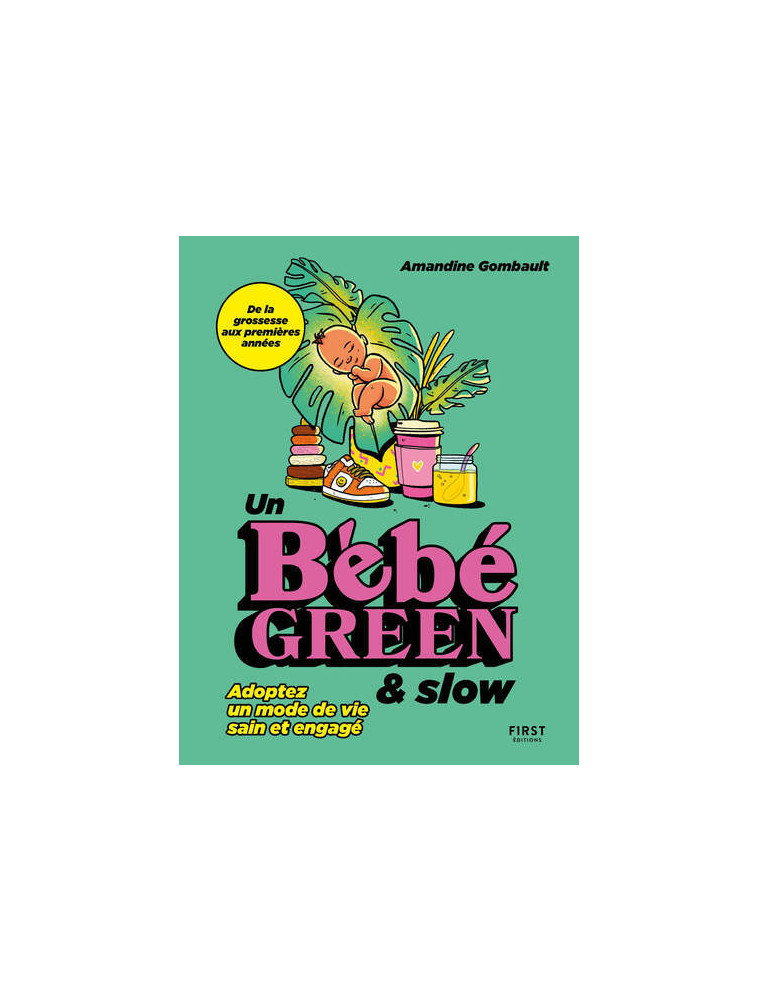 Bébé green & slow - Amandine Gombault - FIRST