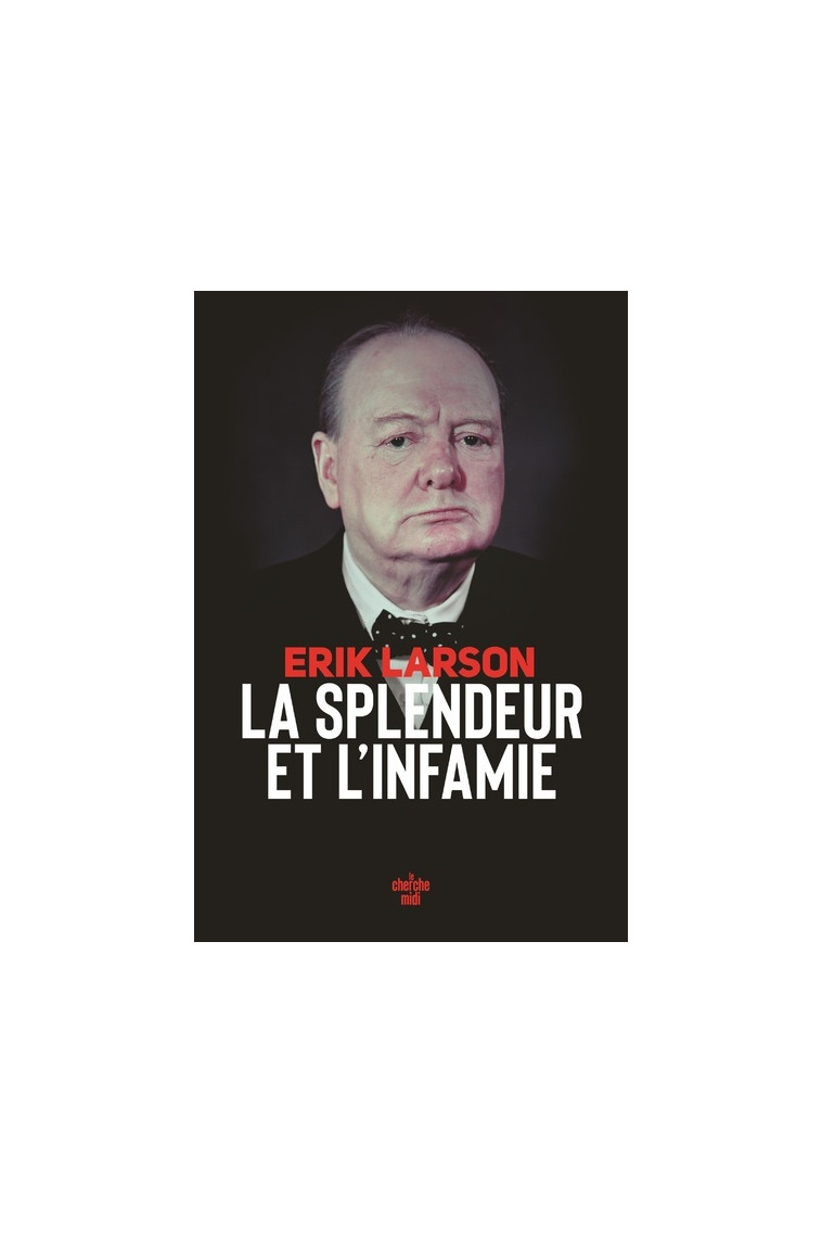 La Splendeur et l'Infamie - Erik Larson, Hubert Tézenas, Erik Larson, Hubert Tézenas - CHERCHE MIDI