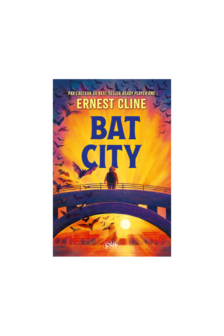 Bat City - Ernest Cline, Valentine Vignault, Ernest Cline, Valentine Vignault - MICHEL LAFON