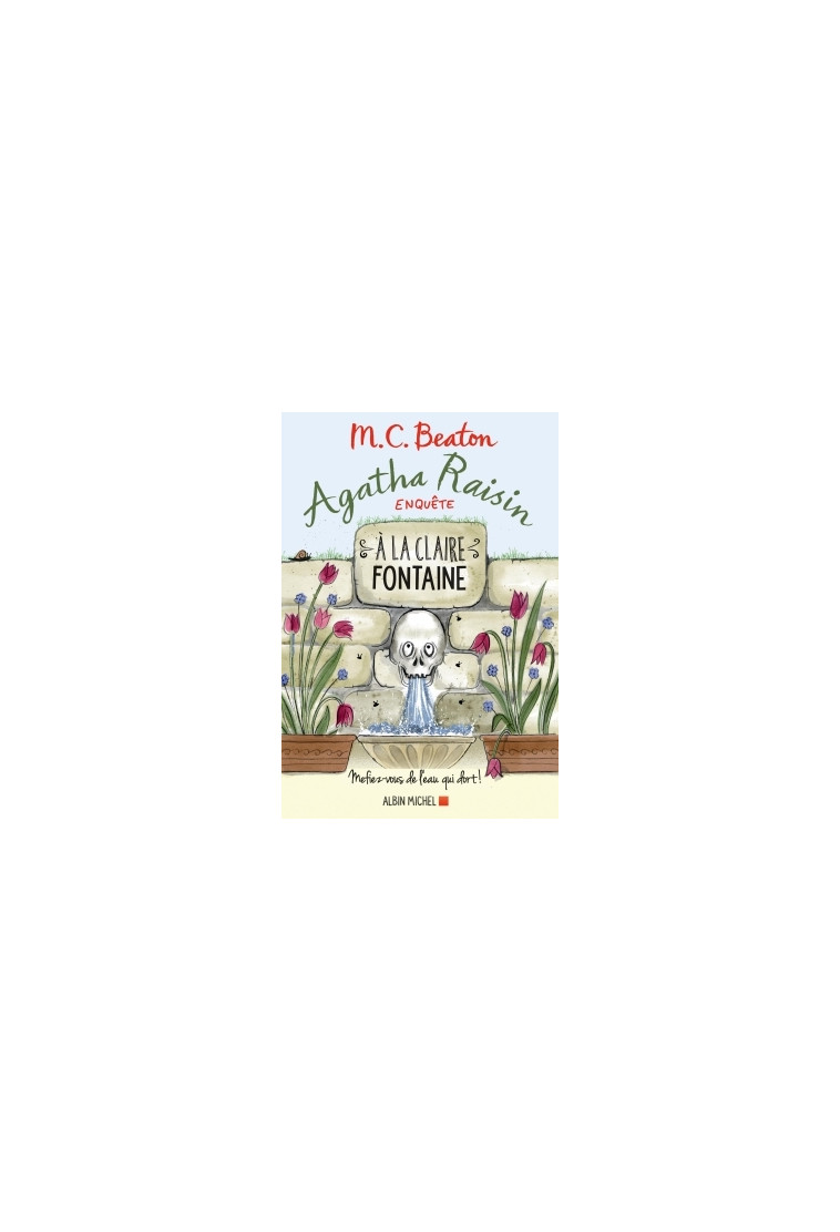 Agatha Raisin enquête 7 - A la claire fontaine - M. C. Beaton, Françoise Du Sorbier - ALBIN MICHEL