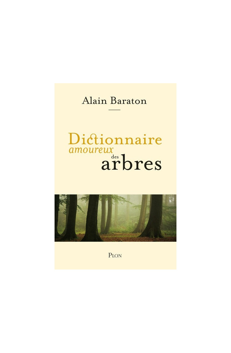 Dictionnaire amoureux des arbres - Alain Baraton - PLON