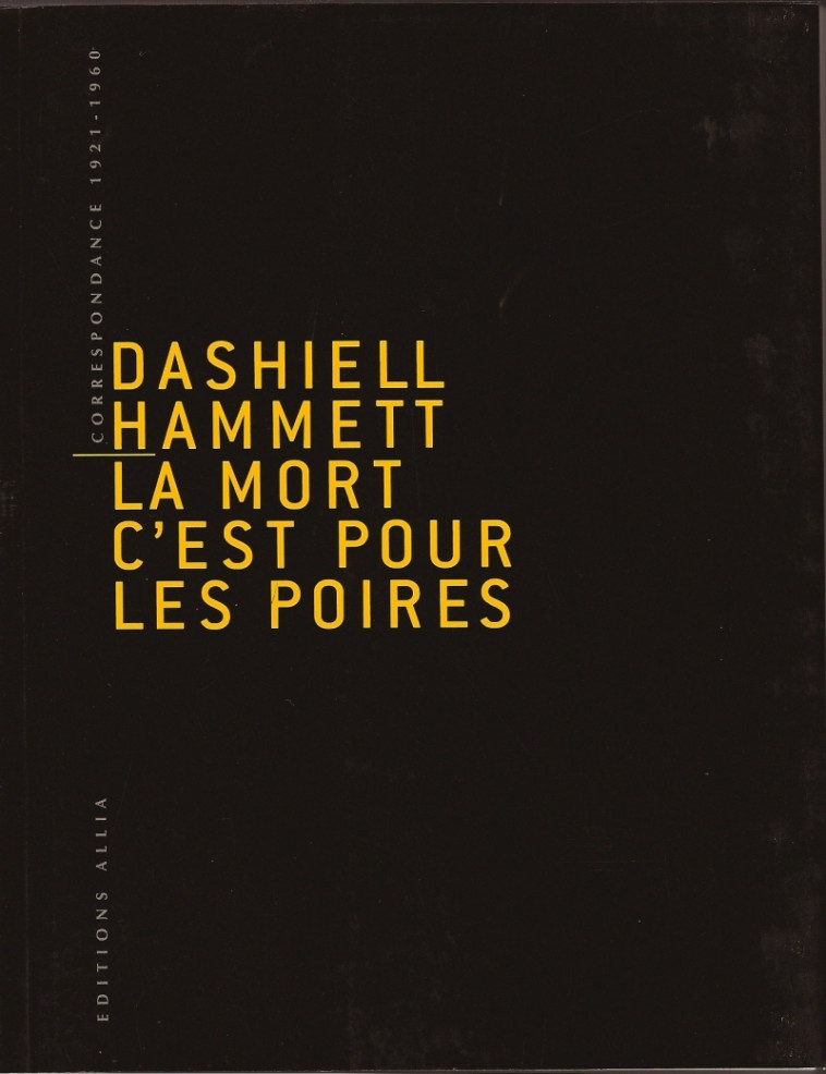 LA MORT C'EST POUR LES POIRES - Dashiell HAMMETT, Nathalie BEUNAT - ALLIA