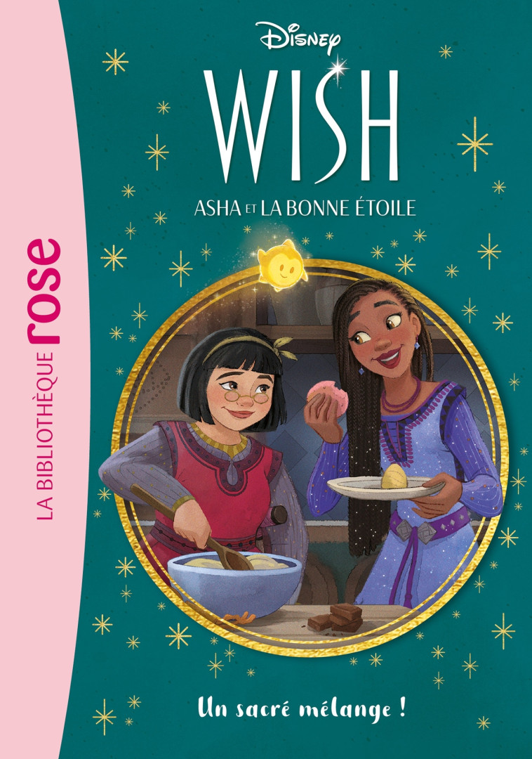 Wish, Asha et la bonne étoile 07 - Un sacré mélange ! - Walt Disney company Walt Disney company,  Walt Disney company - HACHETTE JEUN.