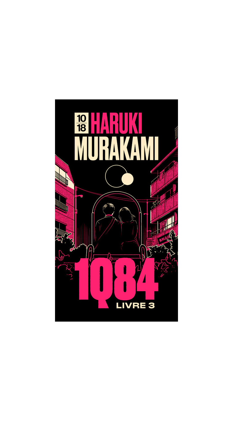 1Q84 - Livre 3 (Edition spéciale) - Haruki Murakami, Hélène Morita - 10 X 18