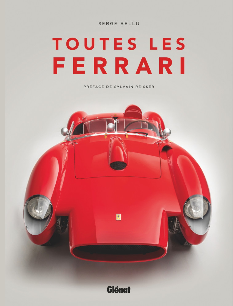 Toutes les Ferrari - Serge Bellu, Sylvain Reisser - GLENAT