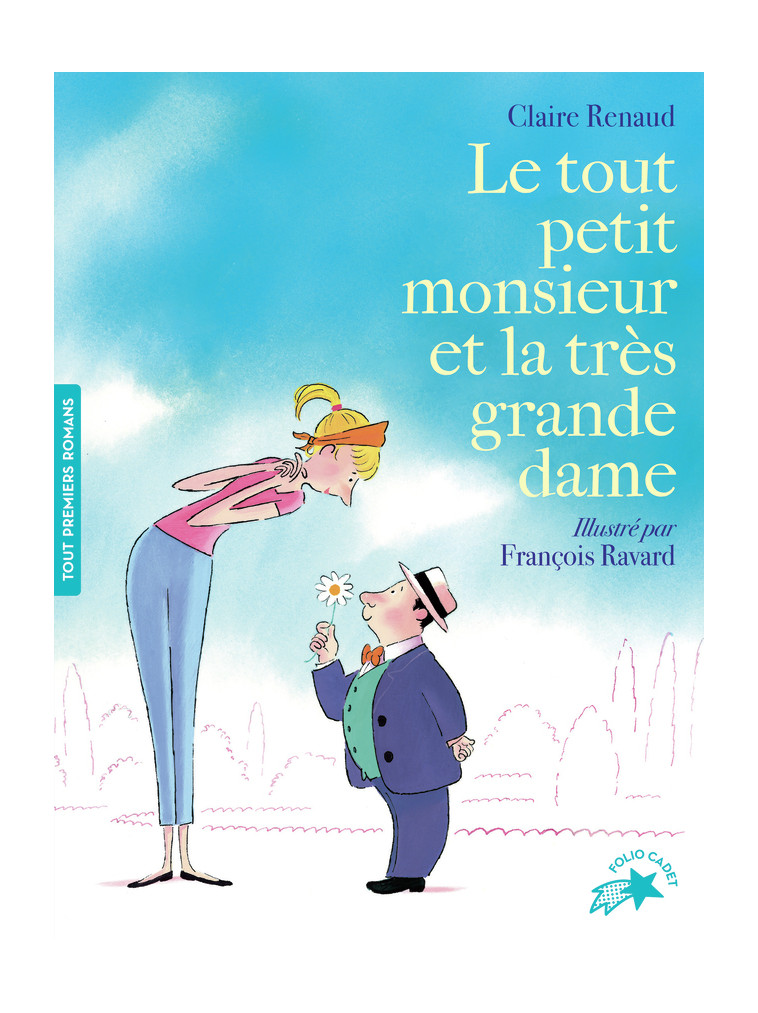 Le tout petit monsieur et la très grande dame - Claire Renaud, François Ravard, Claire Renaud, François Ravard - GALLIMARD JEUNE