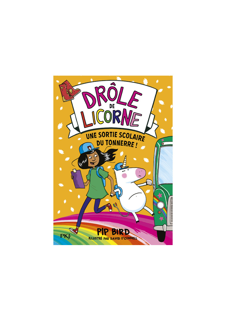 Drôle de licorne - tome 4 Une sortie scolaire du tonnerre ! - Pip Bird, David O'Connell, Sophie Dieuaide, Pip Bird, David O'Connell, Sophie Dieuaide - POCKET JEUNESSE